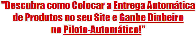 Entrega autom�tica de produtos digitais